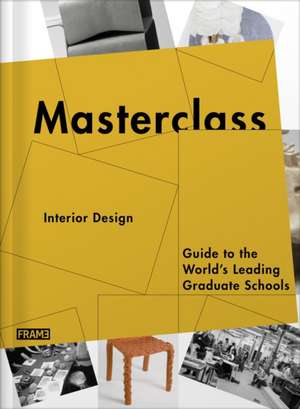 Masterclass: Guide to the World's Leading Graduate Schools de Enya Moore