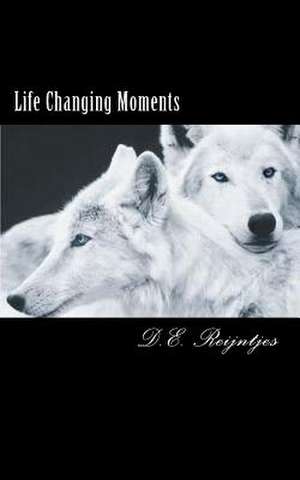 Life Changing Moments de Reijntjes, D. E.