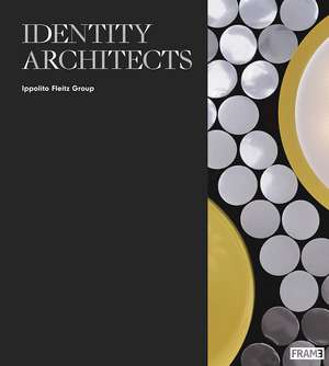 Identity Architects: Ippolito Fleitz Group de Oliver Herwig