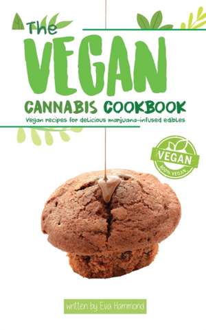 The Vegan Cannabis Cookbook de Aaron Hammond