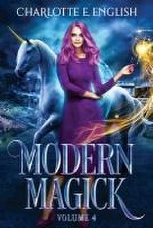 Modern Magick, Volume 4 de Charlotte E. English