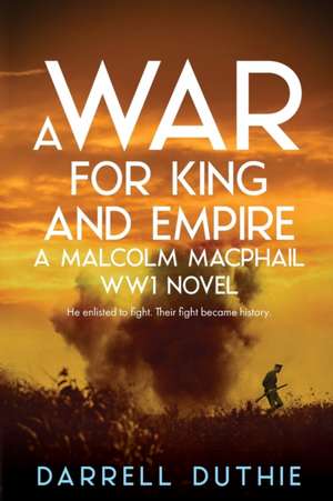 A War for King and Empire de Darrell Duthie