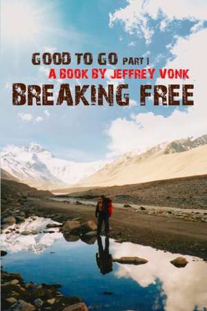 Breaking Free de Jeffrey Vonk