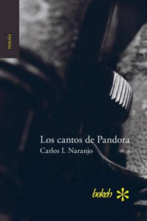 Los cantos de Pandora de Carlos I. Naranjo