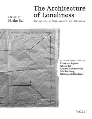 The Architecture of Loneliness de Mieke Bal