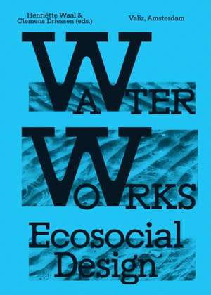 Water Works de Henriette Waal