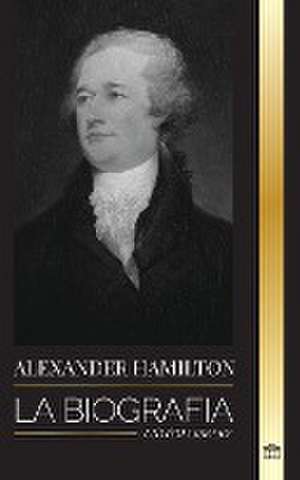 Alexander Hamilton de United Library