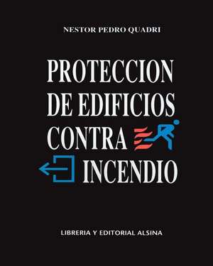 Proteccion de Edificios Contra Incendio de Nestor Pedro Quadri