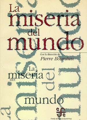 La Miseria del Mundo: Un Analisis Historico Institucional de Pierre Bourdieu