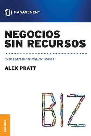 Negocios Sin Recursos de Alex Pratt