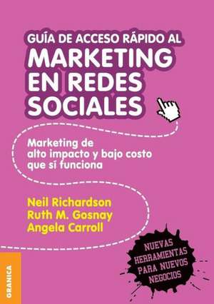 Guia de Acceso Rapido Al Marketing En Redes Sociales de Neil Richardson