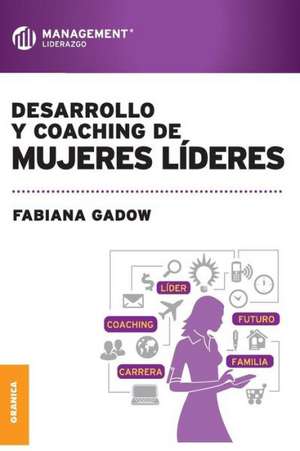 Desarrollo y Coaching de Mujeres Lideres de Fabiana Gadow