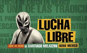 Lucha Libre: Cine de Dedo de Santiago Melazzini de Santiago Melazzini