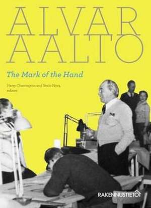 Alvar Aalto: The Mark of the Hand de Harry Charrington