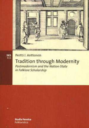 Tradition through Modernity de Pertti J. Anttonen