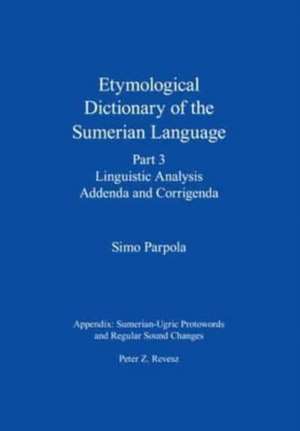 Etymological Dictionary of the Sumerian Language – Linguistic Analysis, Addenda and Corrigenda de Simo Parpola