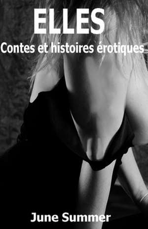 Elles: Histoires Erotiques