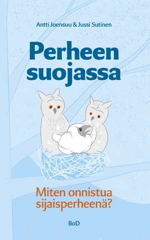 Perheen suojassa de Antti Joensuu