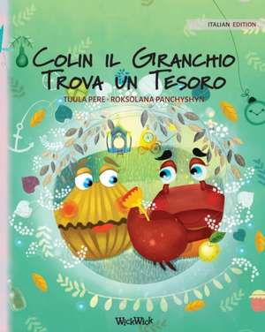 Colin il Granchio Trova un Tesoro: Italian Edition of Colin the Crab Finds a Treasure de Tuula Pere