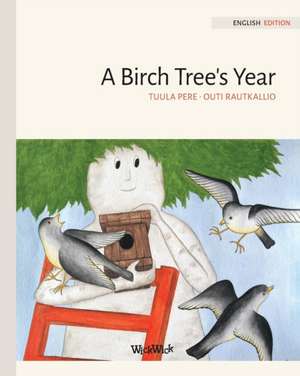 A Birch Tree's Year de Tuula Pere