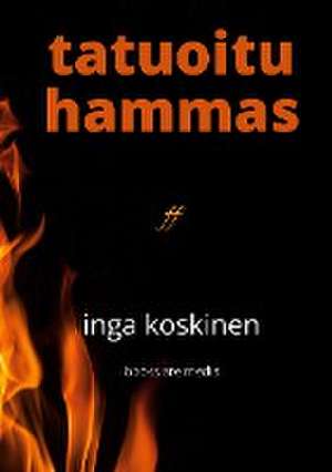 Tatuoitu hammas de Inga Koskinen