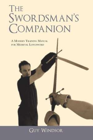 The Swordsman's Companion de Guy Windsor