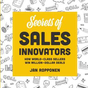 Secrets of Sales Innovators de Jan Ropponen