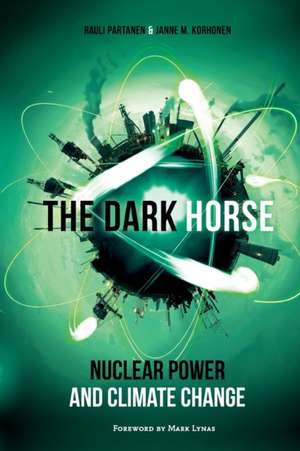 The Dark Horse: Nuclear Power and Climate Change de Janne M. Korhonen