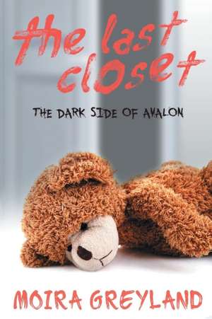 The Last Closet de Moira Greyland