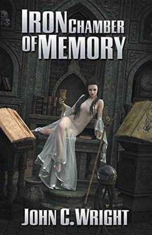 Iron Chamber of Memory de John C. Wright