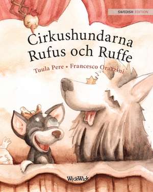 Cirkushundarna Rufus och Ruffe de Tuula Pere