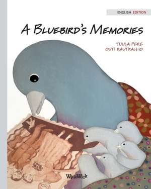 A Bluebird's Memories de Tuula Pere