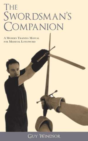 The Swordsman's Companion de Guy Windsor