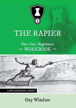 The Rapier Part One Beginners Workbook de Guy Windsor