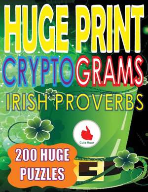 Huge Print Cryptograms of Irish Proverbs de Cute Huur