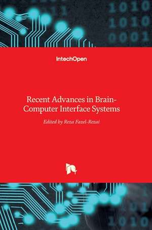 Recent Advances in Brain-Computer Interface Systems de Reza Fazel-Rezai