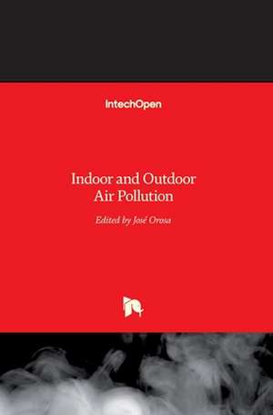 Indoor and Outdoor Air Pollution de José A. Orosa