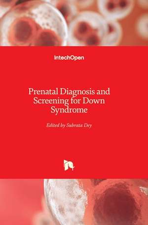 Prenatal Diagnosis and Screening for Down Syndrome de Subrata Dey