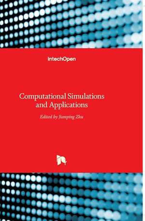 Computational Simulations and Applications de Jianping Zhu