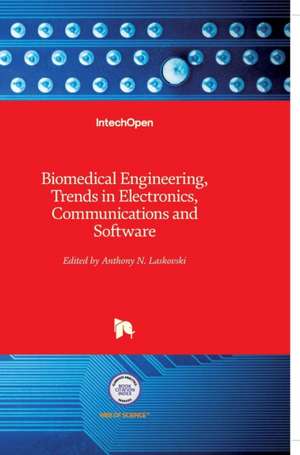 Biomedical Engineering, Trends in Electronics de Anthony Laskovski