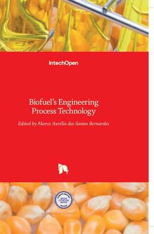 Biofuel's Engineering Process Technology de Marco Aurelio Dos Santos Bernardes