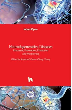 Neurodegenerative Diseases de Raymond Chuen-Chung Chang