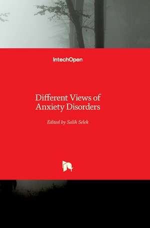 Different Views of Anxiety Disorders de Salih Selek