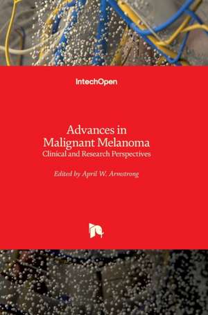 Advances in Malignant Melanoma de April Armstrong