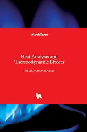 Heat Analysis and Thermodynamic Effects de Amimul Ahsan