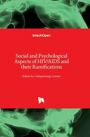 Social and Psychological Aspects of HIV/AIDS and their Ramifications de Gobopamang Letamo