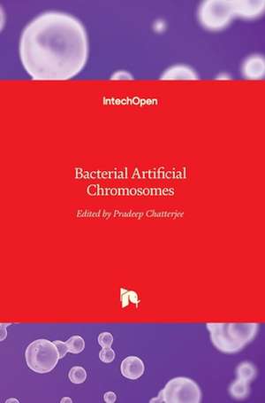 Bacterial Artificial Chromosomes de Pradeep Chatterjee