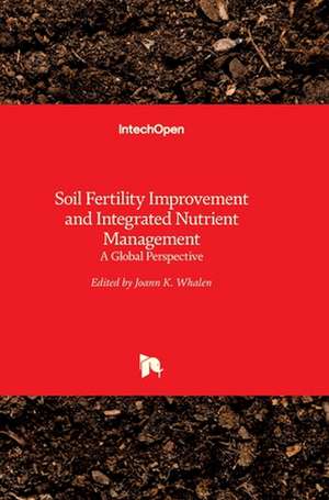 Soil Fertility Improvement and Integrated Nutrient Management de Joann Whalen