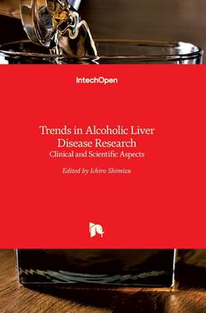 Trends in Alcoholic Liver Disease Research de Ichiro Shimizu