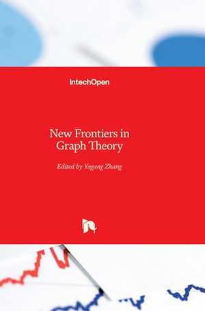 New Frontiers in Graph Theory de Yagang Zhang